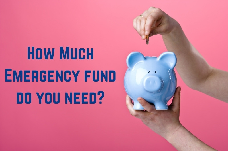 How Much Emergency Fund Do You Need